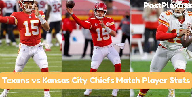 Texans vs Kansas City Chiefs Match Player Stats